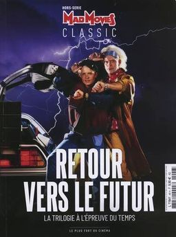 Première de couverture du livre Mad Movies Classic 17 Retour vers le futur : La trilogie à l'épreuve du temps