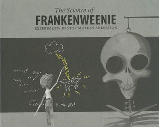 Première de couverture du livre The Science of Frankenweenie, Experiments in Stop Motion Animation