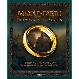Middle-earth: From Script to Screen: Building the World of the Lord of the Rings and the Hobbit