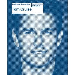 Anatomie d'un acteur: Tom Cruise