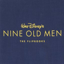 Walt Disney Animation Studios The Archive Series : Walt Disney's Nine Old Men: The Flipbooks