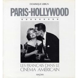 Paris-Hollywood: les Français dans le cinéma américain
