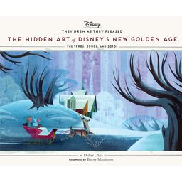 They Drew as They Pleased: The Hidden Art of Disney's New Golden Age: The 1990s to 2020