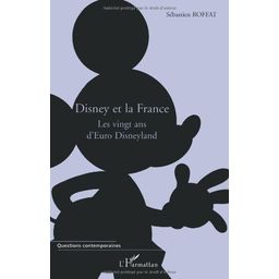 Disney et la France: Les vingt ans d'Euro Disneyland