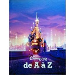 Disneyland Paris de A à Z