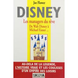 Disney : les managers du rêve - De Walt Disney à Michael Eisner