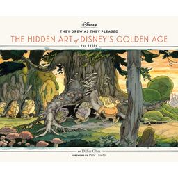 They Drew as They Pleased: The Hidden Art of Disney's Golden Age: The 1930s