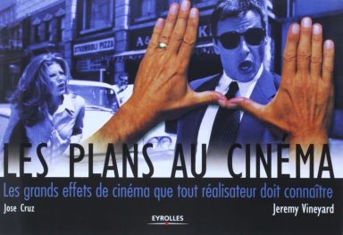 Première de couverture du livre Les plans au cinéma : Les grands effets de cinéma que tout réalisateur doit connaître