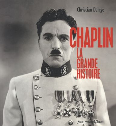 Première de couverture du livre Chaplin : la grande histoire