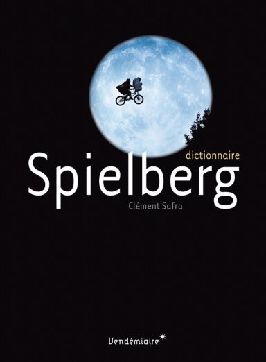 Première de couverture du livre Dictionnaire Spielberg