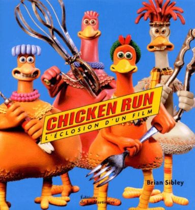Première de couverture du livre Chicken Run : l'éclosion d'un film
