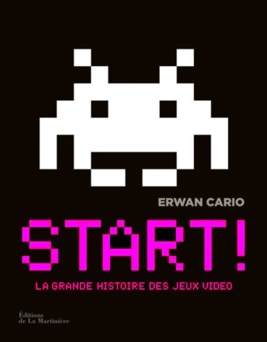Première de couverture du livre Start! La grande histoire des jeux vidéos