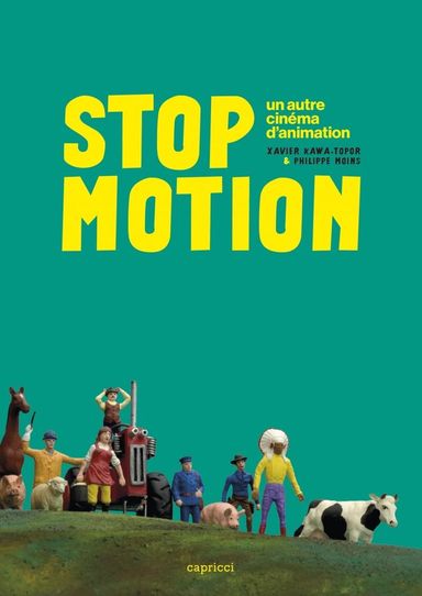 Première de couverture du livre Stop motion: Un autre cinéma d'animation