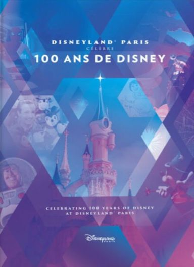 Première de couverture du livre Disneyland Paris célèbre 100 Ans de Disney
