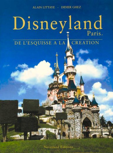 Première de couverture du livre Disneyland Paris : de l’esquisse à la création
