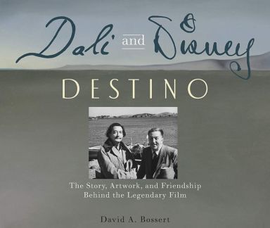 Première de couverture du livre Dalí and Disney: Destino: The Story, Artwork, and Friendship Behind the Legendary Film