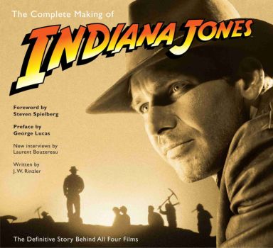 Première de couverture du livre The Complete Making of Indiana Jones: The Definitive Story Behind All Four Films