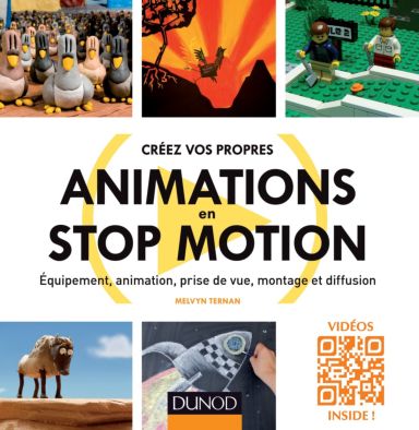 Première de couverture du livre Créez vos propres animations en Stop Motion - Equipement, animation, prise de vue, montage et diffusion