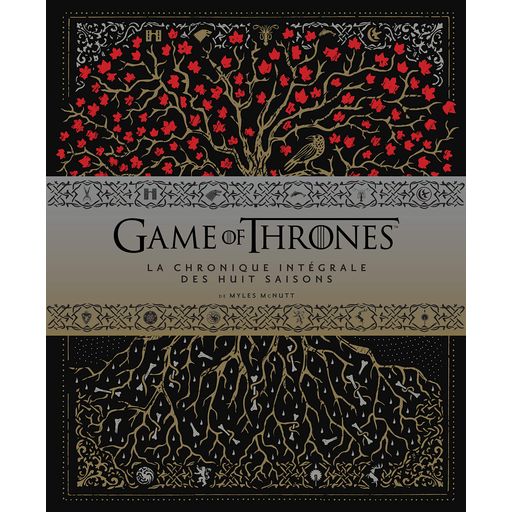 Couverture de Game of Thrones, la chronique intégrale des 8 saisons