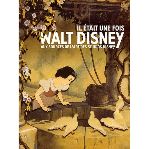 Couverture de Il était une fois Walt Disney : Aux sources de l'art des Studios Disney (album de l’exposition)