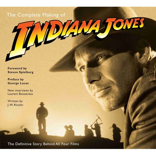 Couverture de The Complete Making of Indiana Jones: The Definitive Story Behind All Four Films