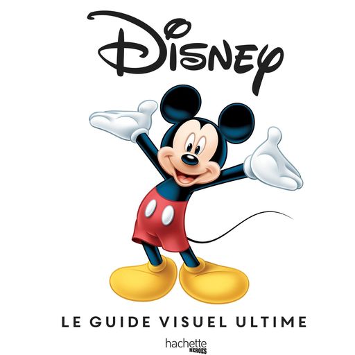 Couverture de Disney le guide visuel ultime