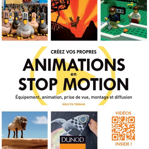 Couverture de Créez vos propres animations en Stop Motion - Equipement, animation, prise de vue, montage et diffusion