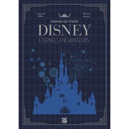 Première de couverture du livre Hommage aux Studios Disney: Eternels enchanteurs (2018)