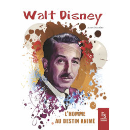 Première de couverture du livre Walt Disney: l'homme au destin animé (2019)